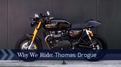 Why We Ride: Thomas Drogue